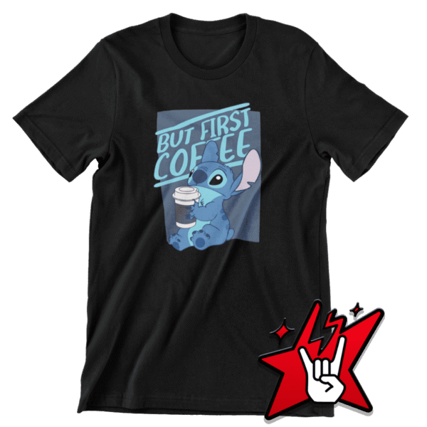 But First Coffee – Lilo Y Stitch