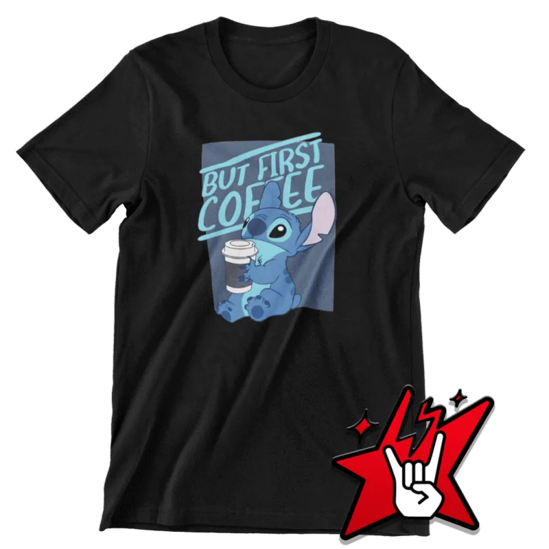 But First Coffee – Lilo Y Stitch