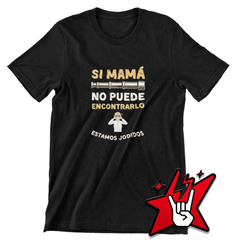 Si Mamá no Puede Encontrarlo, Estamos Jodidos