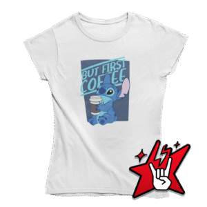 But First Coffee - Lilo Y Stitch